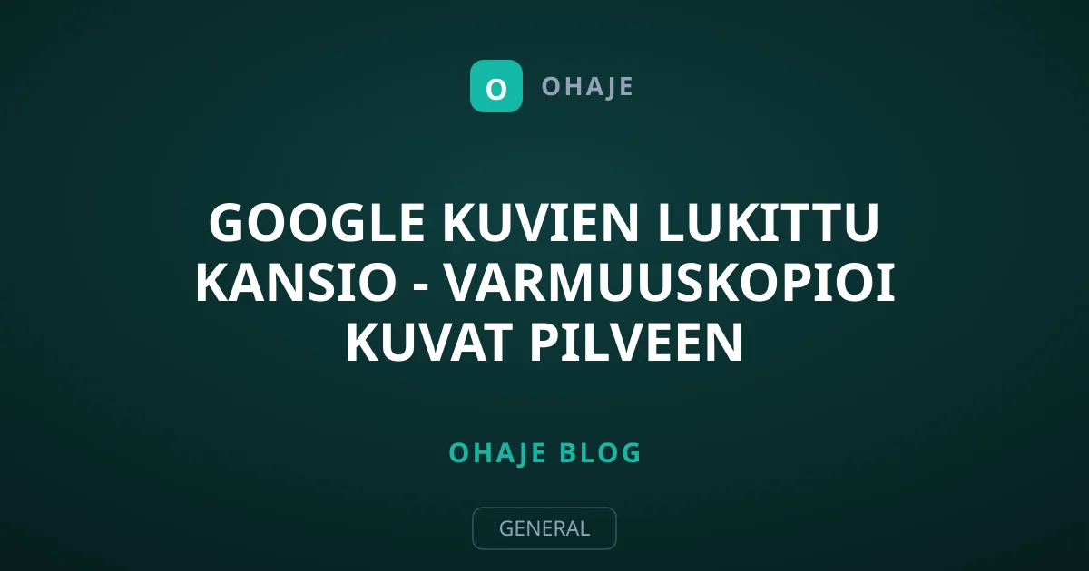 Google Kuvien Lukittu kansio - varmuuskopioi kuvat pilveen